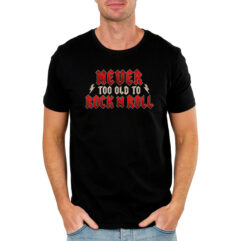 NEVER TOO OLD TO ROCK t-paita musta